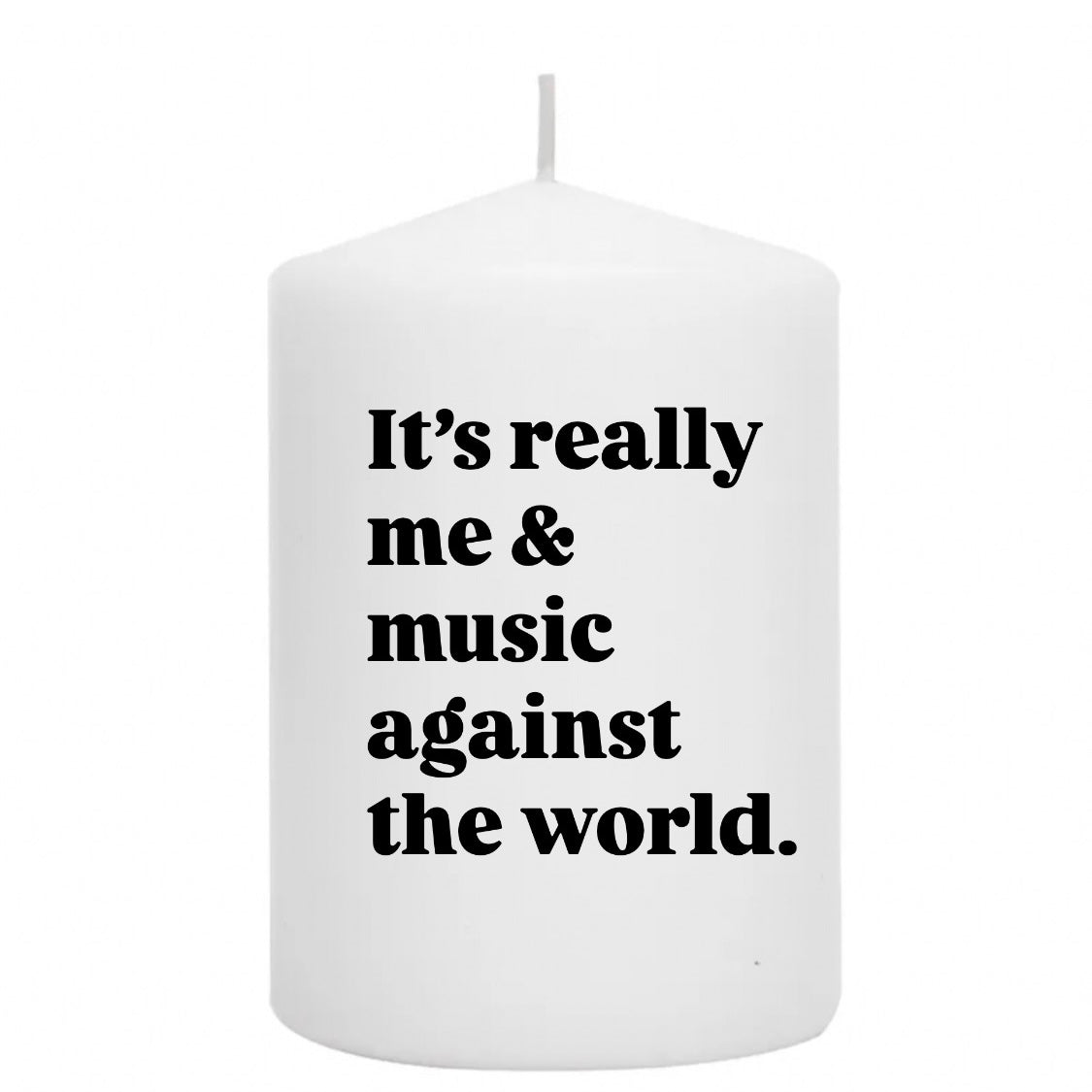 Music against the world.
