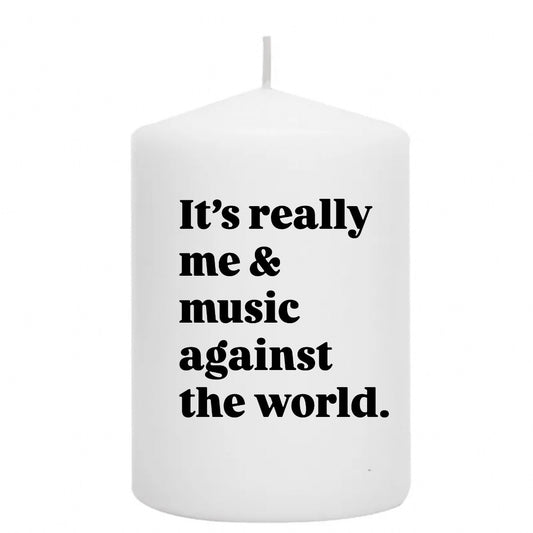 Music against the world.