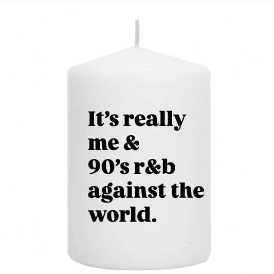 The 90’s Against the world.